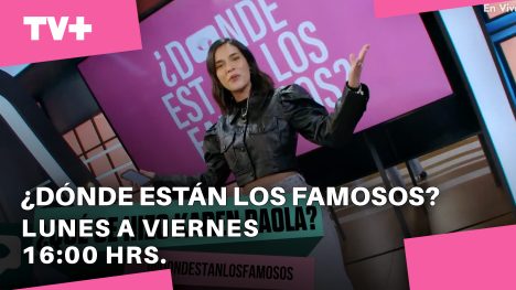 Dónde Están los Famosos | 09 de Mayo de 2025