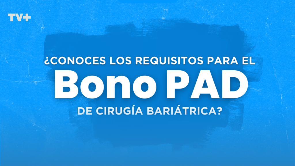 Más de 20 mil cirugías bariátricas se han realizado gracias al BONO PAD