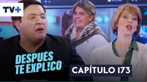 Después te explico | Capítulo 173