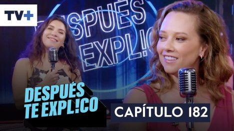 Después te explico | Capítulo 182