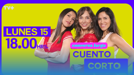 “CONVERSA LARGA, CUENTO CORTO”: LLEGA EL 15 DE DICIEMBRE A LAS 6 POR TV+