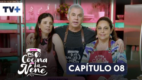 Desde mi cocina con la Nené | Capítulo 08