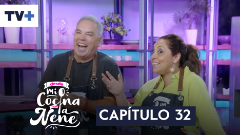 Desde mi cocina con la Nené | Capítulo 32