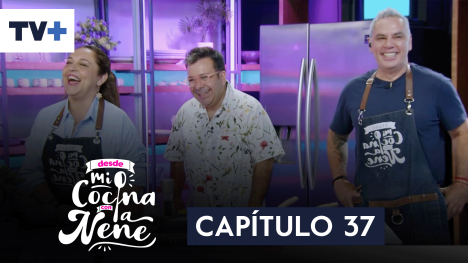 Desde mi cocina con la Nené | Capítulo 37