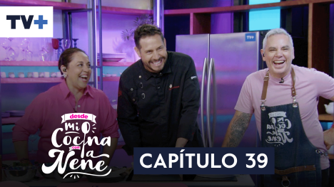 Desde mi cocina con la Nené | Capítulo 39