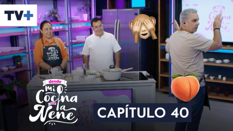 Desde mi cocina con la Nené | Capítulo 40