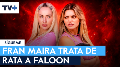 Fran Maira y Faloon Larraguibel se declaran la guerra