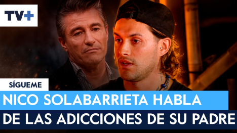 Nicolás Solabarrieta se sincera sobre las adicciones de su padre